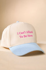 I Can't Afford To Be Here Trucker Hat